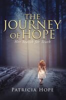 Patricia Hope — The Journey of Hope: Her Search for Truth