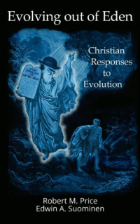 Robert M. Price, Edwin Suominen — Evolving out of Eden: Christian responses to evolution