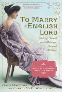 Wallace, Carol;MacColl, Gail — To Marry an English Lord