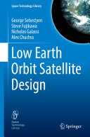 George Sebestyen; Steve Fujikawa; Nicholas Galassi; Alex Chuchra — Low Earth Orbit Satellite Design