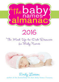 Emily Larson — The 2016 Baby Names Almanac