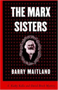 Barry Maitland — The Marx Sisters: A Kathy and Brock Mystery