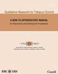 Alison Mathie; Anne Carnozzi — Qualitative Research for Tobacco Control : A How-to Introductory Manual for Researchers and Development Practitioners