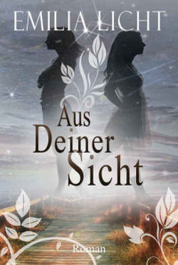 Licht, Emilia — Aus Deiner Sicht