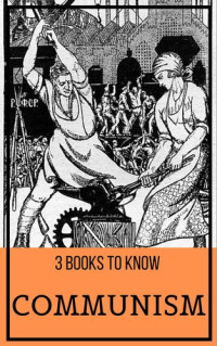 Friedrich Engels, Karl Marx, Jean-Jacques Rousseau; August Nemo (editor) — 3 Books to Know Communism