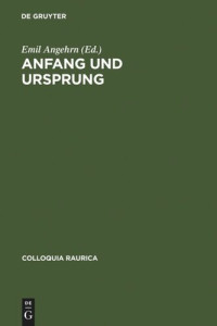 Emil Angehrn (editor) — Anfang und Ursprung: Die Frage nach dem Ersten in Philosophie und Kulturwissenschaft