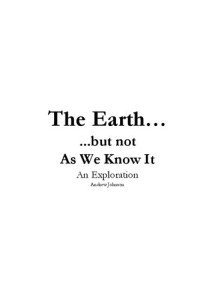 Andrew Johnson — The Earth… but not As We Know It – An Exploration