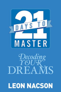 Leon Nacson — 21 Days to Master Decoding Your Dreams