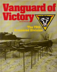 Fletcher, David — Vanguard of Victory, The 79th Armoured Division