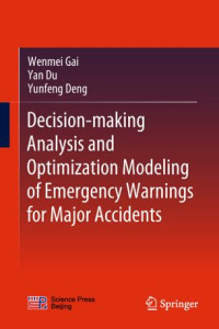 Wenmei Gai, Yan Du, Yunfeng Deng — Decision-making Analysis and Optimization Modeling of Emergency Warnings for Major Accidents