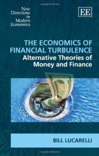 Bill Lucarelli — The Economics of Financial Turbulence: Alternative Theories of Money and Finance