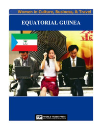 World Trade Press — Equatorial Guinea: Women in Culture, Business, & Travel