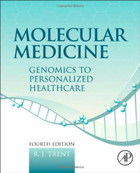 Trent, R. J — Molecular Medicine, Fourth Edition: Genomics to Personalized Healthcare