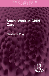 Elisabeth Pugh — Social Work in Child Care