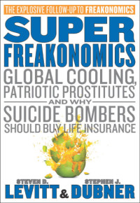 Steven D. Levitt — SuperFreakonomics