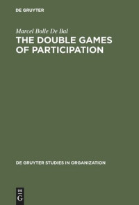 Marcel Bolle De Bal; Irene Shayler — The Double Games of Participation: Pay, Performance and Culture