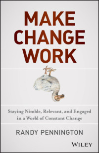 Randy Pennington — Make Change Work