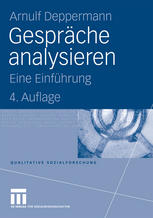 Arnulf Deppermann (auth.) — Gespräche analysieren: Eine Einführung