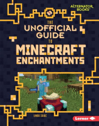 Linda Zajac — The Unofficial Guide to Minecraft Enchantments