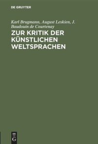 Karl Brugmann; August Leskien; J. Baudouin de Courtenay — Zur Kritik der künstlichen Weltsprachen