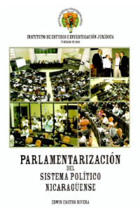 Castro Rivera Edwin — Parlamentarización del Sistema Político nicaragüense