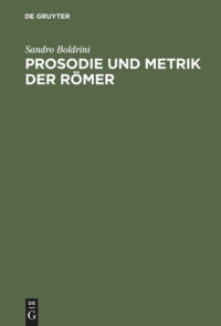 Sandro Boldrini; Bruno W. Häuptli — Prosodie und Metrik der Römer