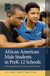 Chance W. Lewis; III James L. Moore; Chance W. Lewis; James L. Moore III — African American Male Students in PreK-12 Schools : Informing Research, Policy, and Practice