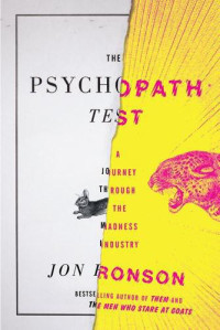 Ronson, Jon — The Psychopath Test: a Journey Through the Madness Industry