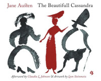 Jane Austen; Claudia L. Johnson; Leon Steinmetz — The Beautifull Cassandra: A Novel in Twelve Chapters