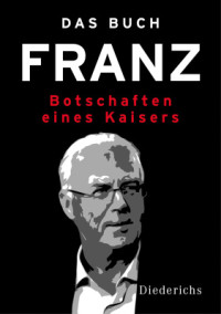 Kummermehr P. — Das Buch Franz: Botschaften eines Kaisers