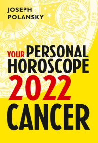 Joseph Polansky — Cancer 2022: Your Personal Horoscope