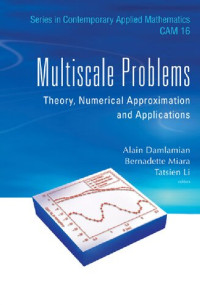 Alain Damlamian; Bernadette Miara — Multiscale Problems: Theory, Numerical Approximation and Applications