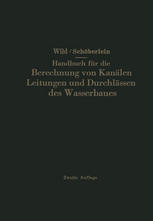 E. Wild (eds.) — Handbuch für die Berechnung von Kanälen Leitungen und Durchlässen des Wasserbaues