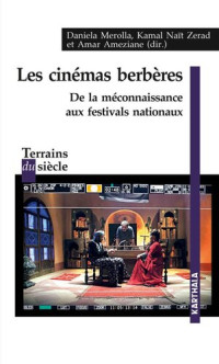 Amar Ameziane, Daniela Merolla, Kamal Nait Zerad — Les cinémas berbères: De la méconnaissance aux festivals nationaux