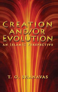 T. O. Shanavas — Creation and/or evolution : an Islamic perspective