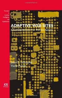 J. D. Velasquez, V. Palade — Adaptive Web Sites: A Knowledge Extraction from Web Data Approach