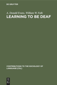 A. Donald Evans; William W. Falk — Learning to be Deaf