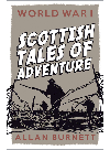 Allan Burnett — World War I. Scottish Tales of Adventure