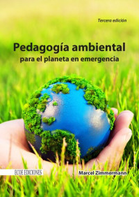 Marcel Zimmermann — Pedagogía ambiental para el planeta en emergencia