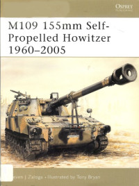 Steven J. Zaloga, Tony Bryan (Illustrator) — M109 155mm Self-Propelled Howitzer 1960–2005