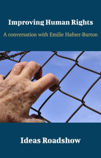 Howard Burton — Improving Human Rights: A Conversation With Emilie Hafner-Burton