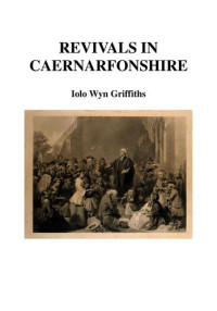 Iolo Griffiths — Revivals in Caernarfonshire