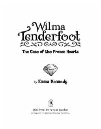 Kennedy, Emma — Wilma Tenderfoot and the Case of the Frozen Hearts