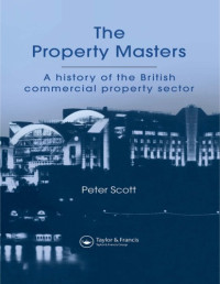 Peter Scott — The property masters : a history of the British commercial property sector