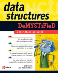 James Keogh, Ken Davidson — Data Structures Demystified : A self-teaching guide