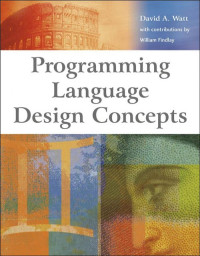 Findlay, William; Watt, David Anthony — Programming Language Design Concepts