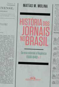 Matías M. Molina — História dos Jornais No Brasil