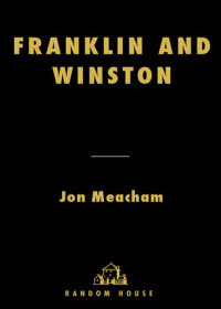 Jon Meacham — Franklin and Winston: An Intimate Portrait of an Epic Friendship