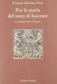 Pasquale M. Pinto — Per la storia del testo di Isocrate. La testimonianza d'autore