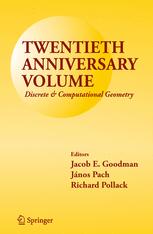 Eyal Ackerman, Kevin Buchin, Christian Knauer (auth.), Richard Pollack, János Pach, Jacob E. Goodman (eds.) — Twentieth Anniversary Volume:: Discrete & Computational Geometry